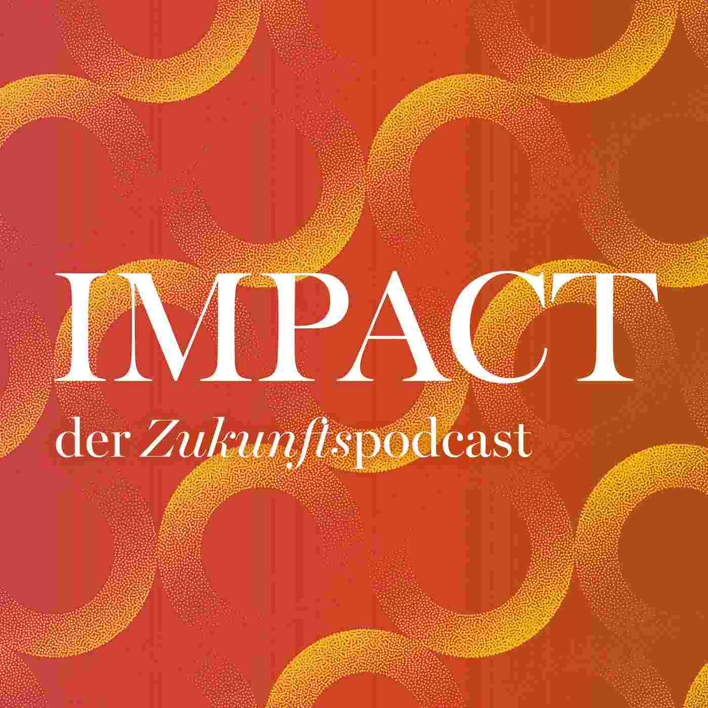 https://pmvtru.podcaster.de/impact-der-zukunfts-podcast/logos/RZ_Impact-Podcast-Cover_230925.jpg