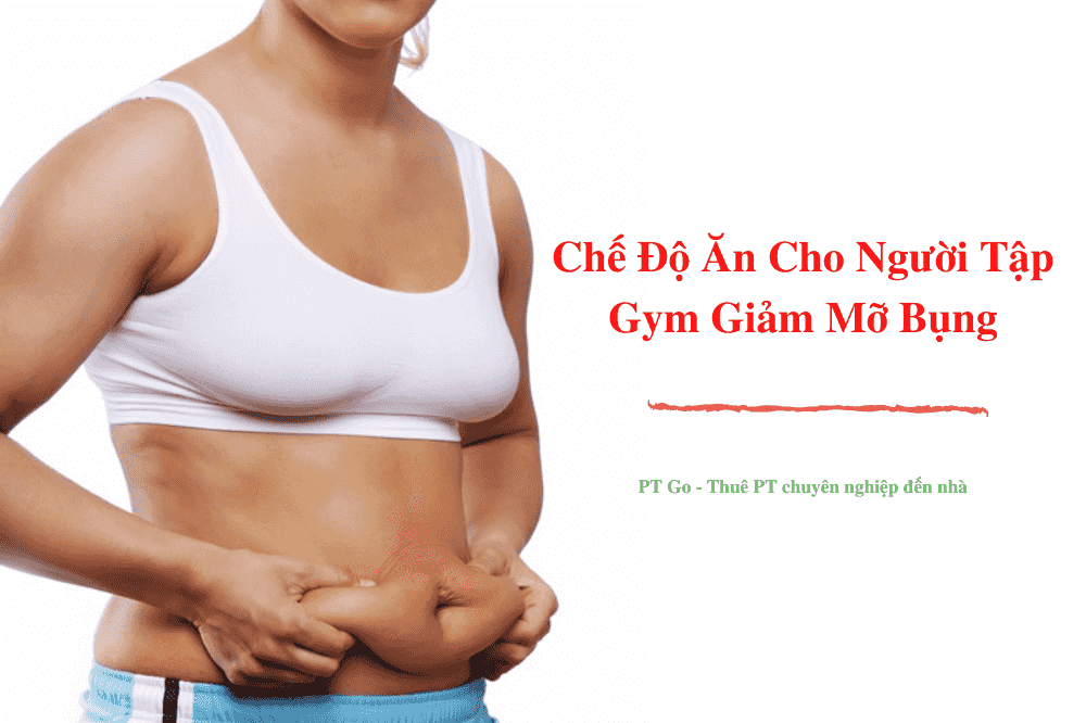 https://ptgo.vn/wp-content/uploads/2022/10/che-do-an-cho-nguoi-tap-gym-giam-mo-bung.png