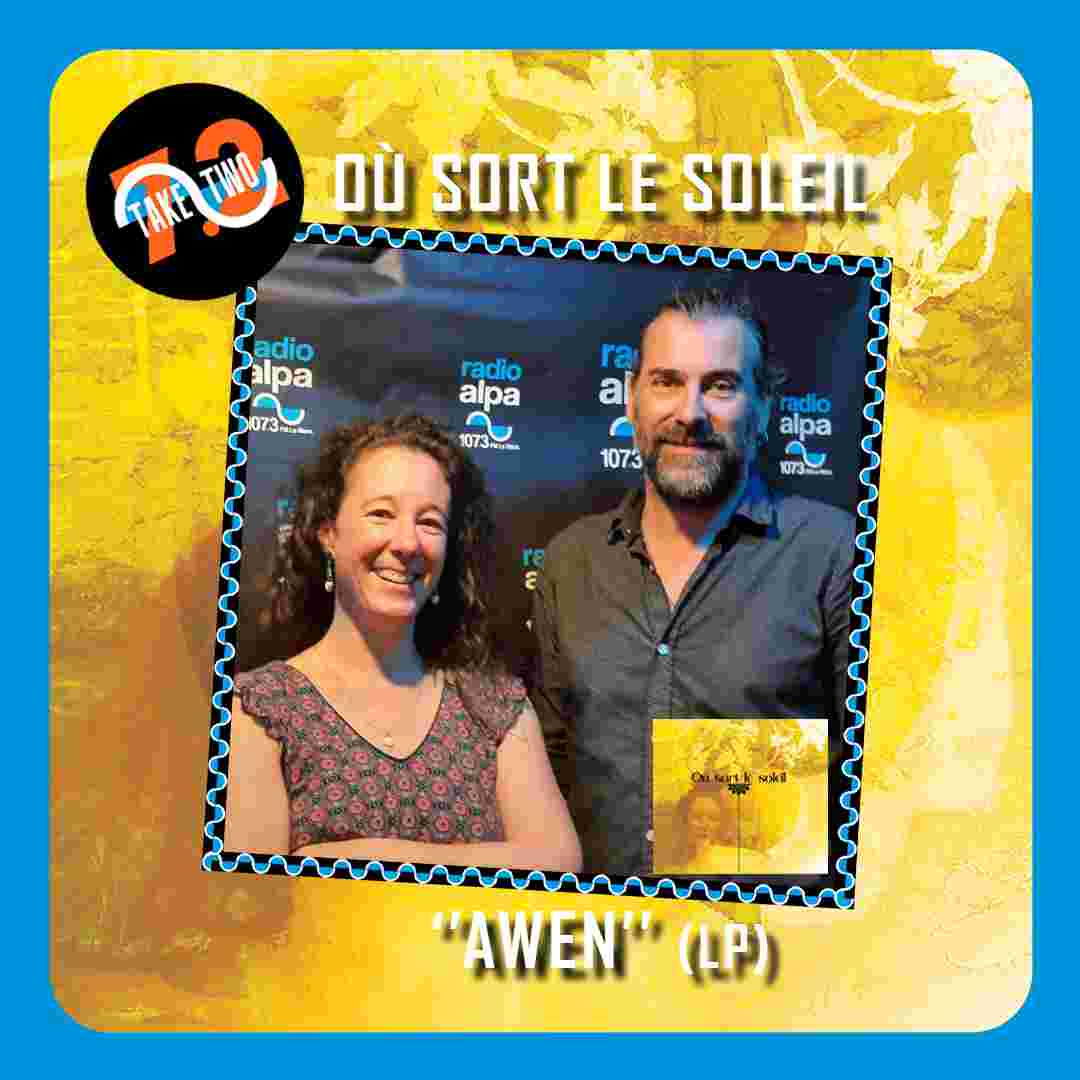 https://radioalpa.com/wp-content/uploads/2025/06/TakeTwo7.2-OuSortLeSoleil-Awen-Face-2025.jpg
