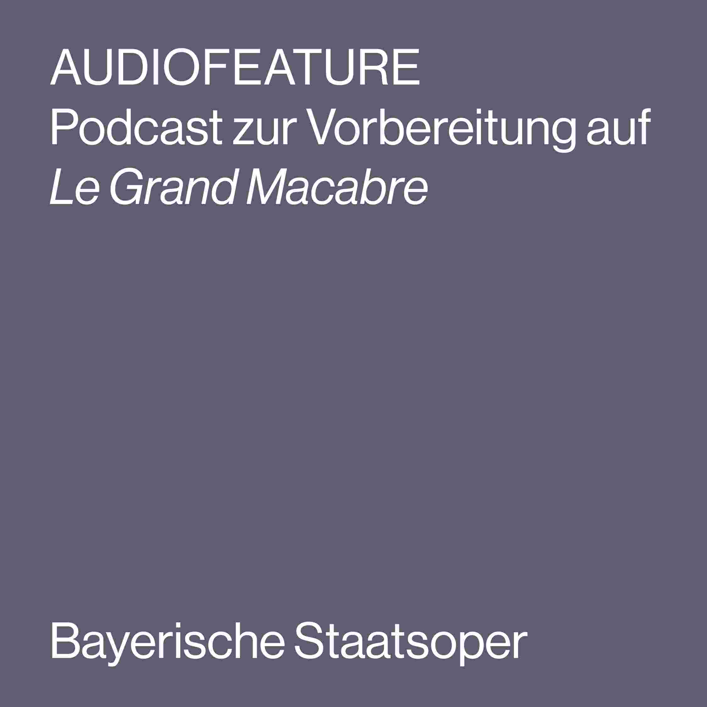https://staatsoper.podcaster.de/opernfeature/logos/Le_Grand_Macabre.jpg