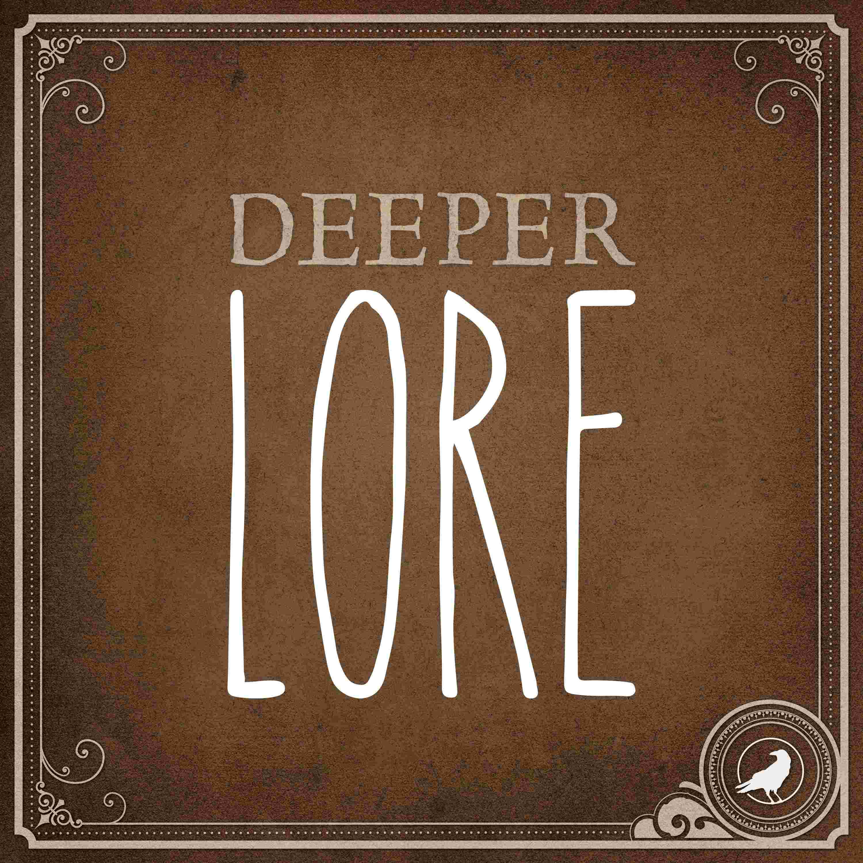 https://static.libsyn.com/p/assets/6/2/c/b/62cbe114c195880ad959afa2a1bf1c87/Lore-282-deeper.jpg