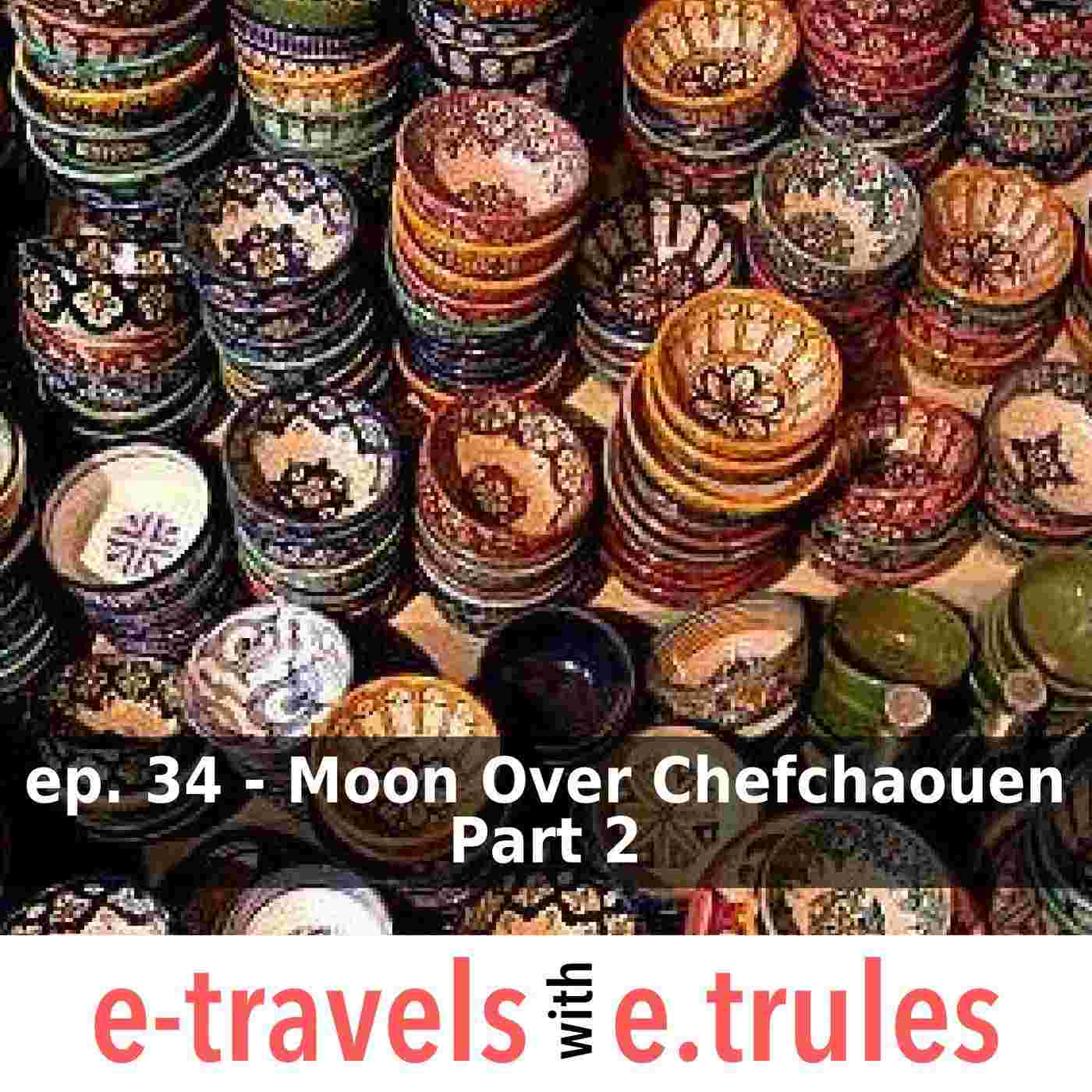 https://static.libsyn.com/p/assets/6/4/c/d/64cd89b6f67662ab/ET034-Moon-Over-Chefchaouen-Part2.jpg