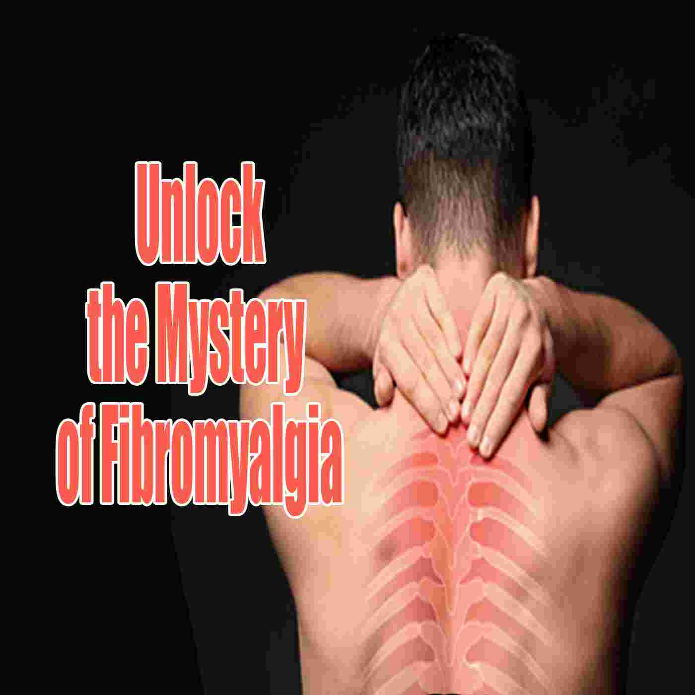 https://static.libsyn.com/p/assets/9/8/7/3/98732f6c3c589cbb/Unlock_the_mystery_of_fibromyalgia.jpg