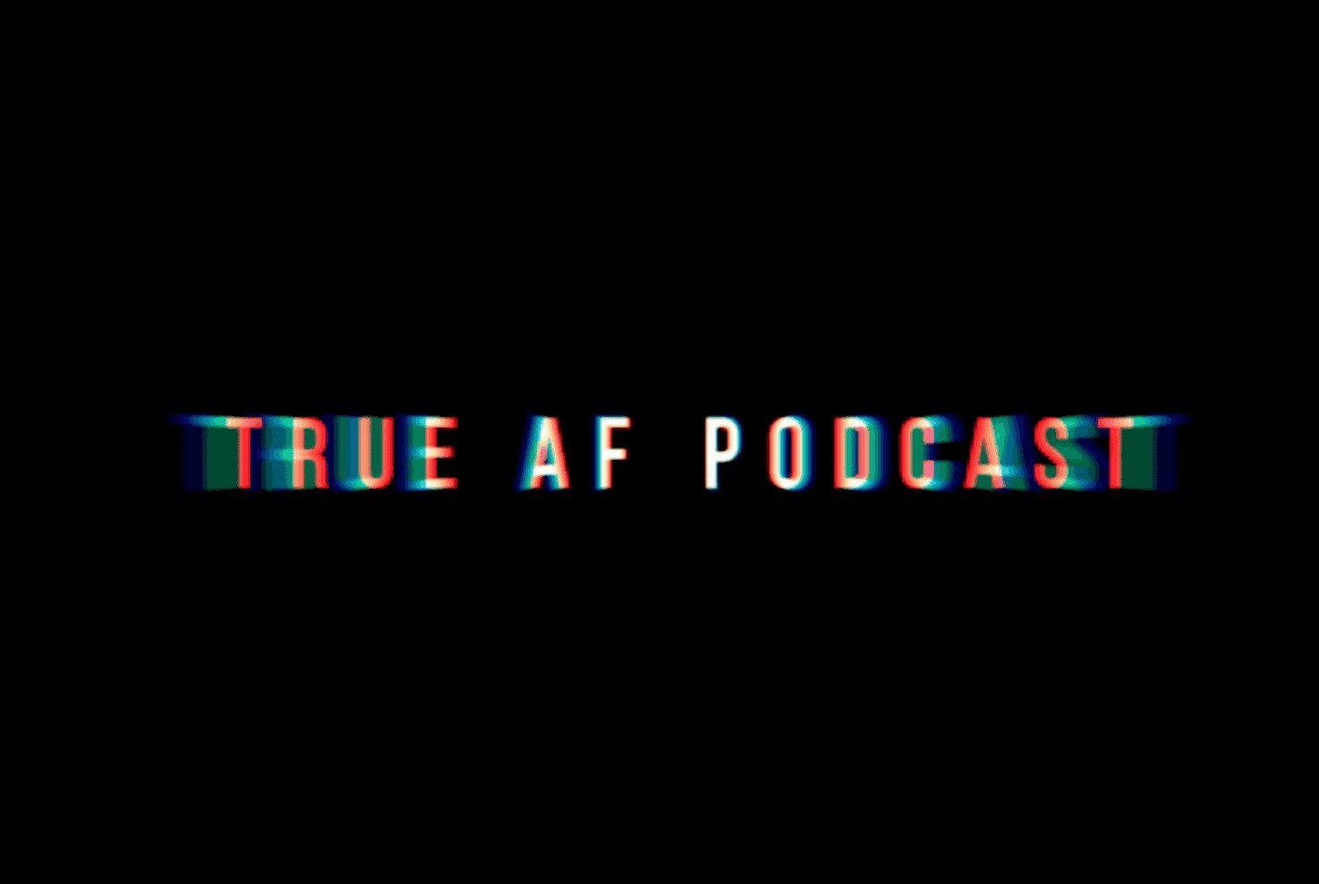 https://static.libsyn.com/p/assets/9/c/1/7/9c17116d9112caf2/True_AF_Podcast.png