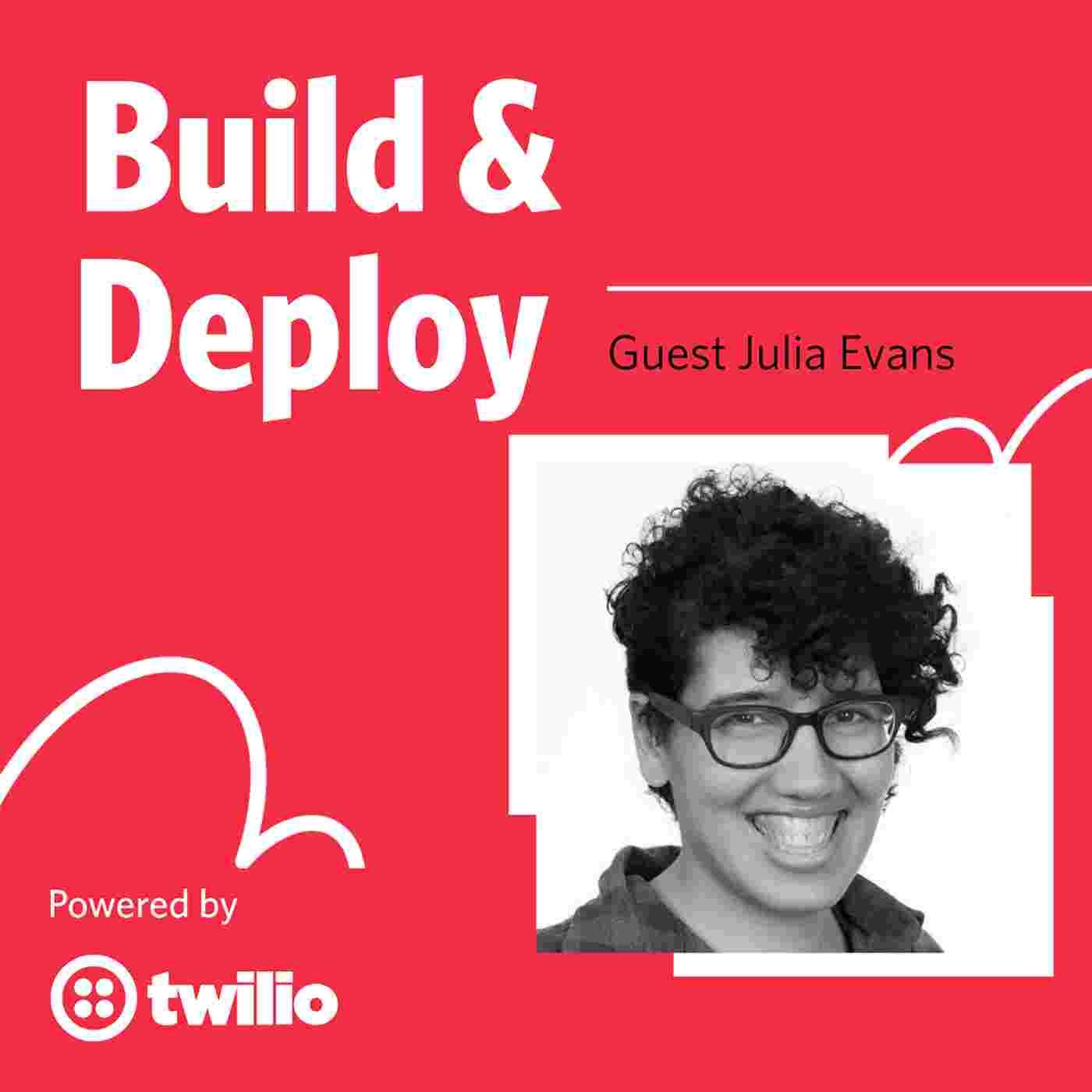 https://static.libsyn.com/p/assets/b/3/e/0/b3e0da51fc0b25aa/Julia_Evans_Build_and_Deploy.jpg