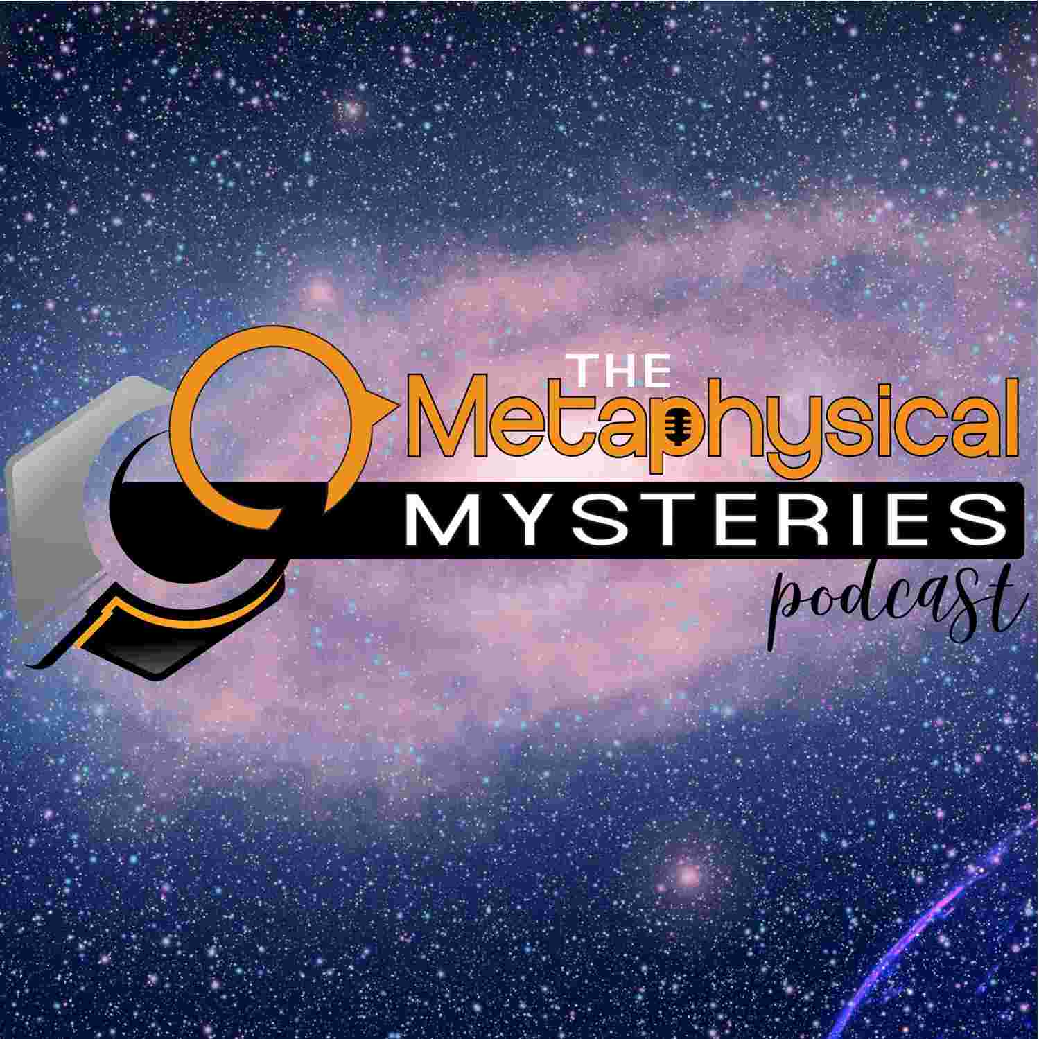 https://themetaphysicalmysteries.com/wp-content/uploads/2025/05/Metaphysical-Mysteries-Podcast.jpg