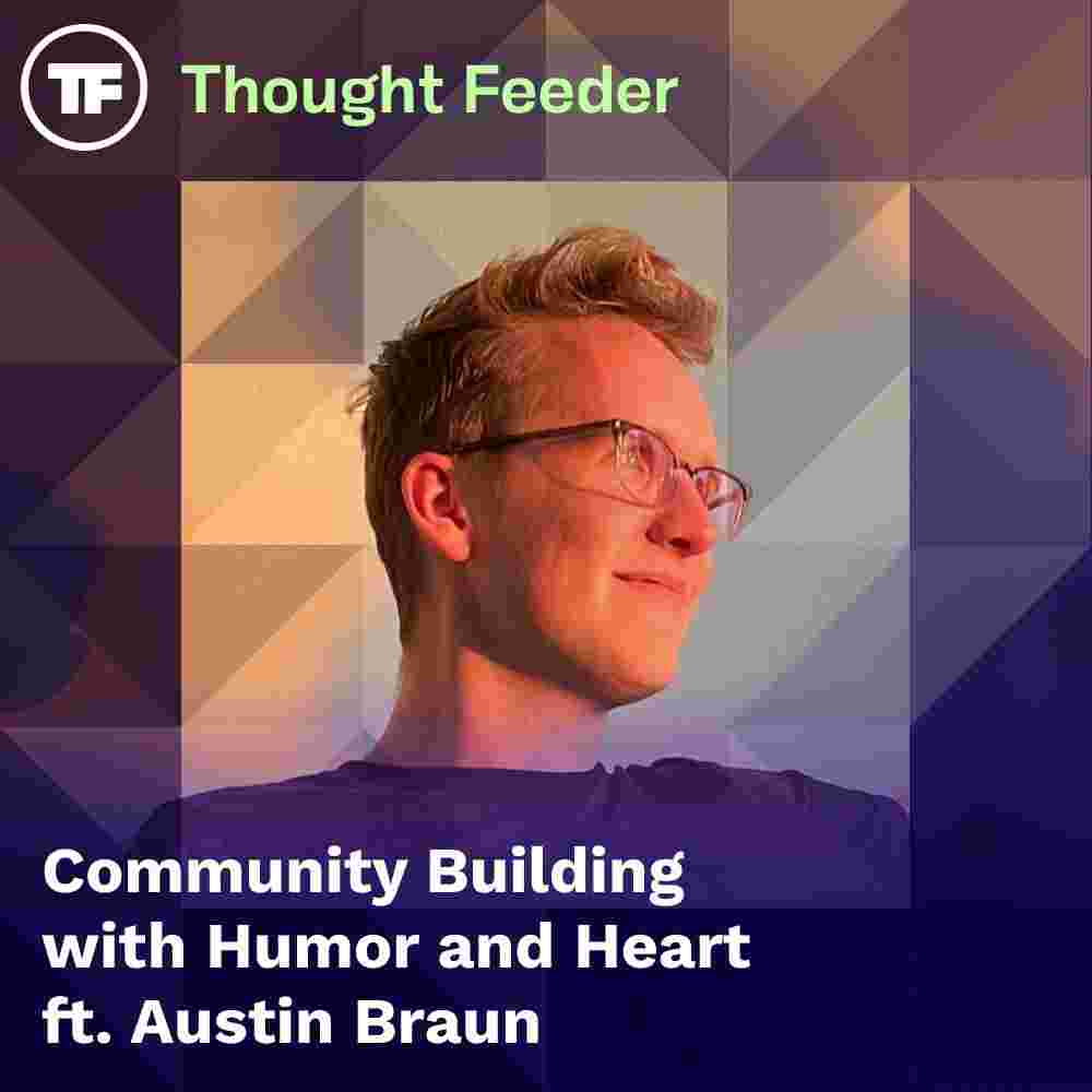 https://thoughtfeederpod.com/wp-content/uploads/sites/2/2022/07/Episode-39-Austin-Braun-Cover.jpg