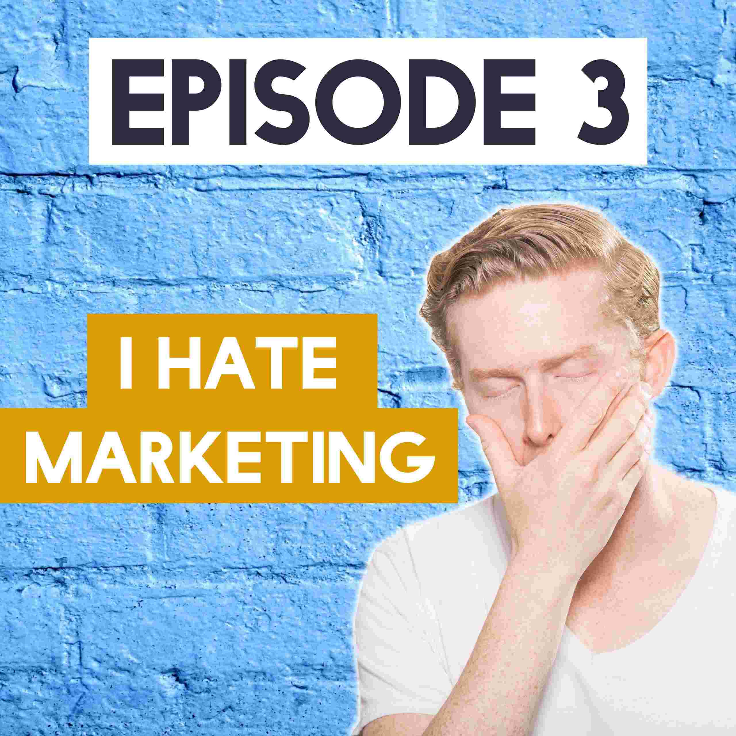 https://www.authentic.com.au/wp-content/uploads/2020/08/Episode-3-I-Hate-Marketing-scaled.jpg