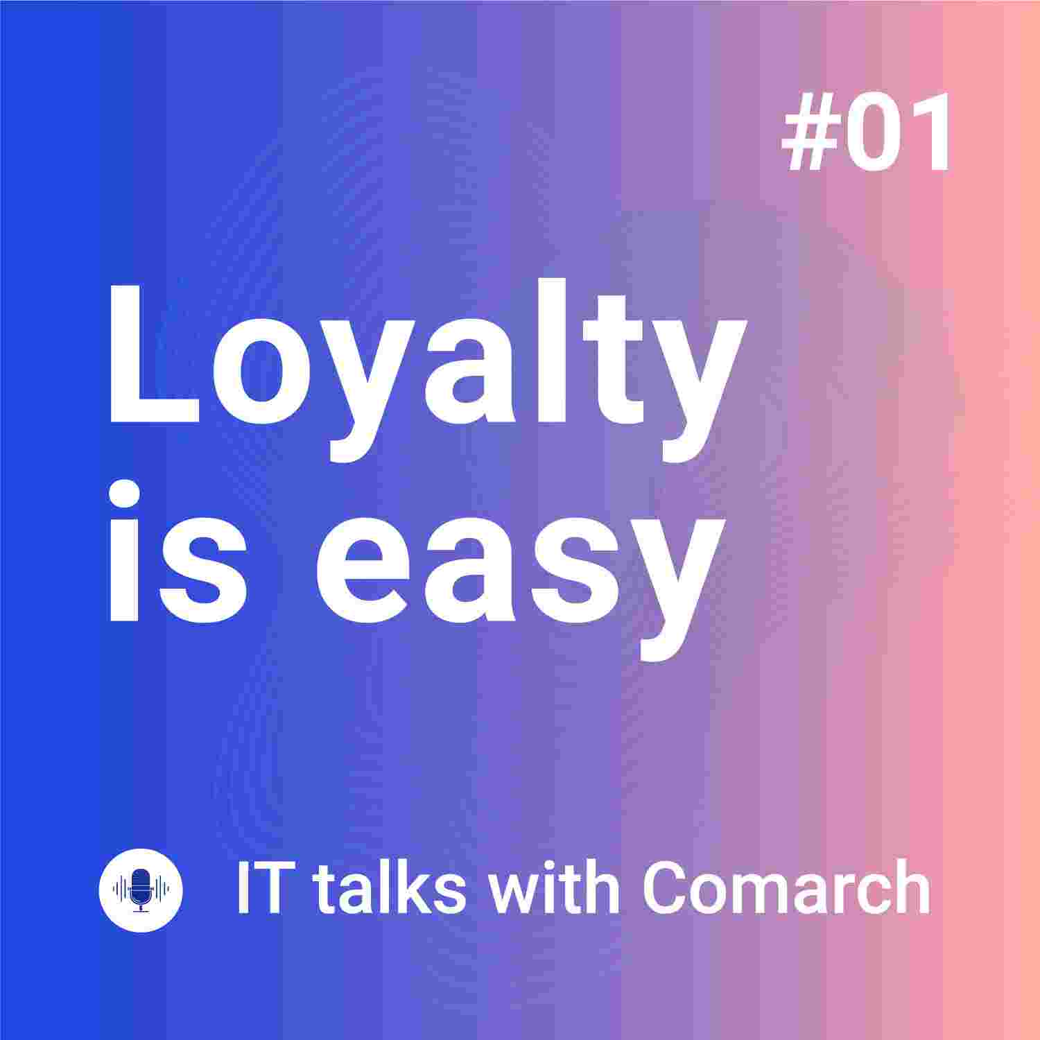 https://www.comarch.pl/files-pl/file_841/Loyalty_is_easy_Episode1.jpg