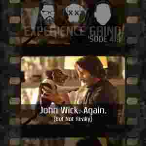 https://www.experiencegrind.com/wp-content/uploads/2025/09/Ep419-JohnWickAgain-300x300.jpg
