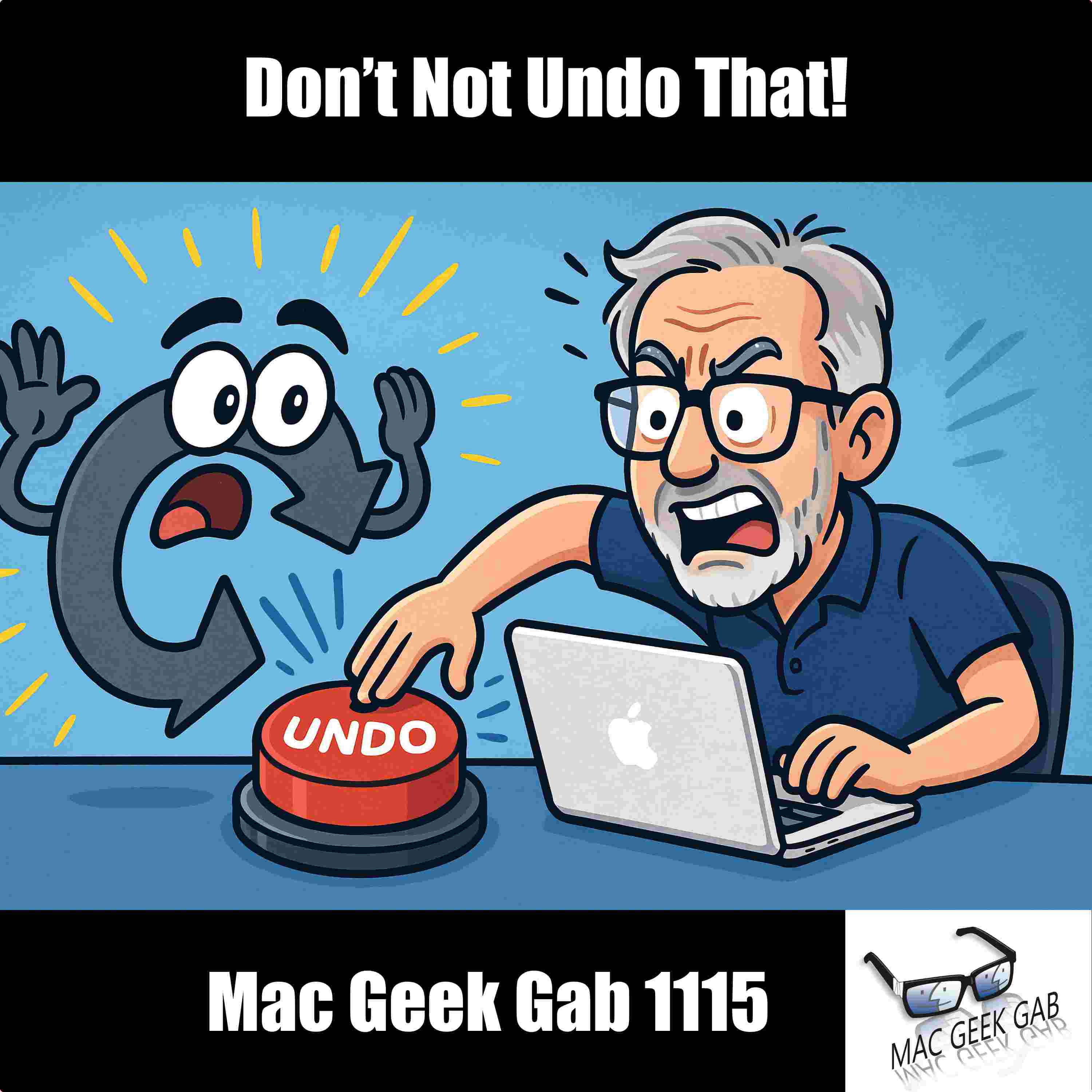 https://www.macgeekgab.com/wp-content/uploads/2025/11/dont-not-undo-that-mgg1115.jpg