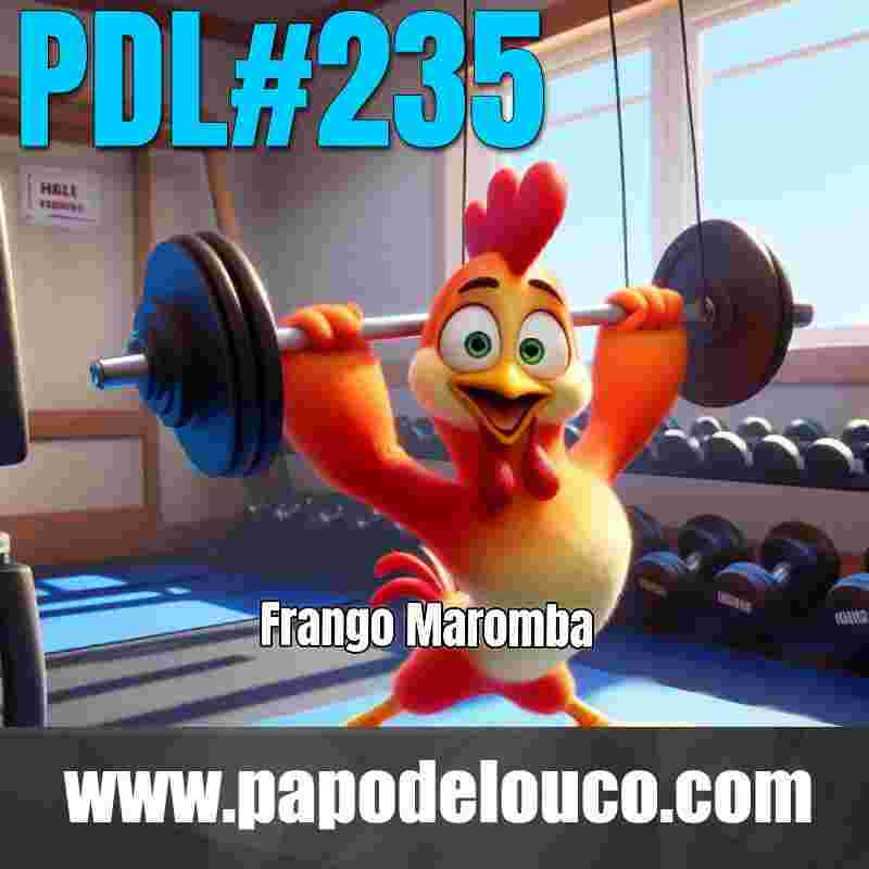 https://www.papodelouco.com/podcast_files/PDL/pdl_235_frango_maromba_CD.jpeg