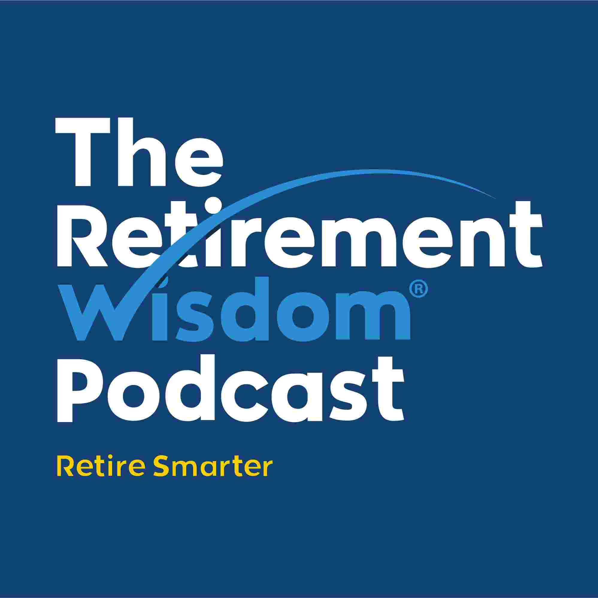 https://www.retirementwisdom.com/wp-content/uploads/2022/02/Retirement-Wisdom-Podcast-Feed-Logo.jpg