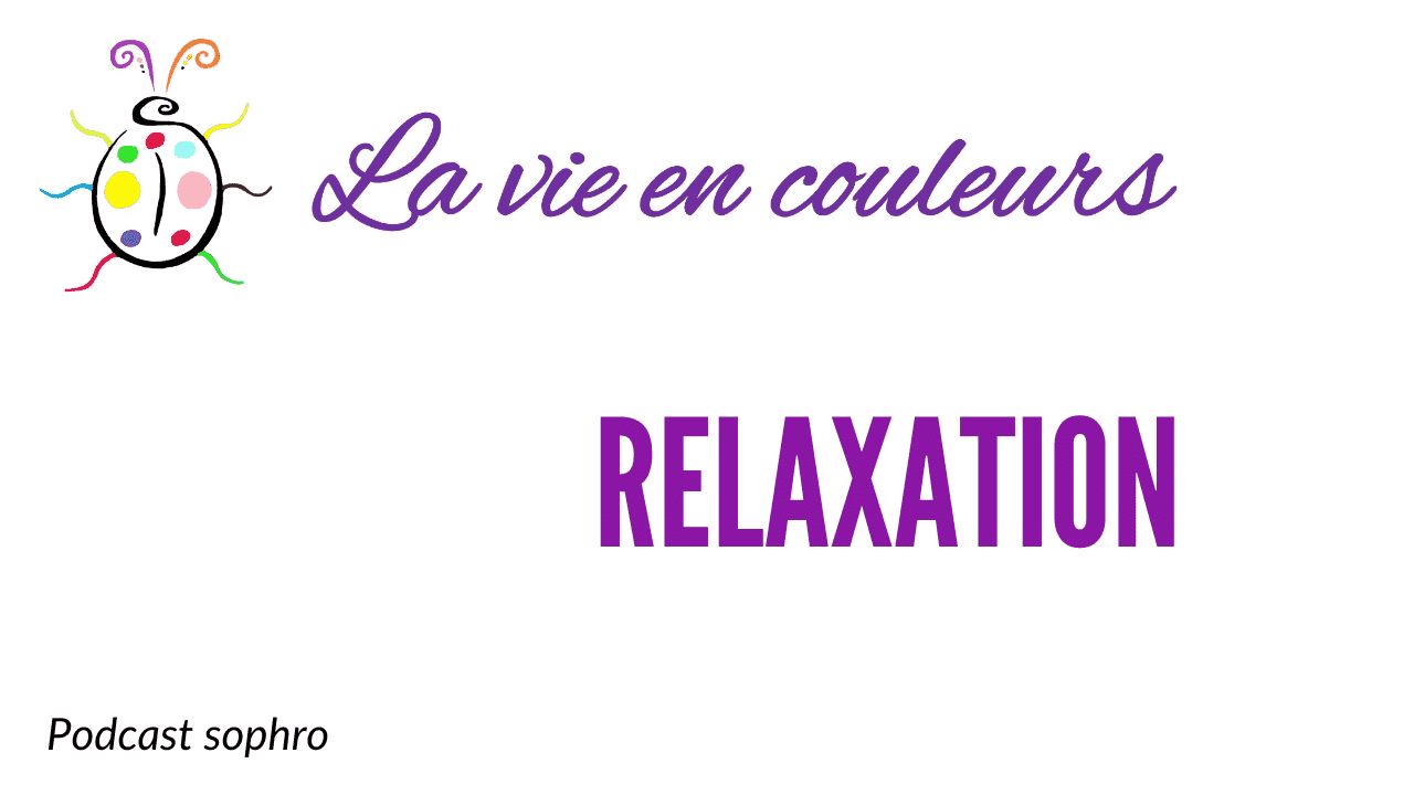 https://www.sophro-lavieencouleurs.fr/wp-content/uploads/2020/05/relaxation-podcast.png