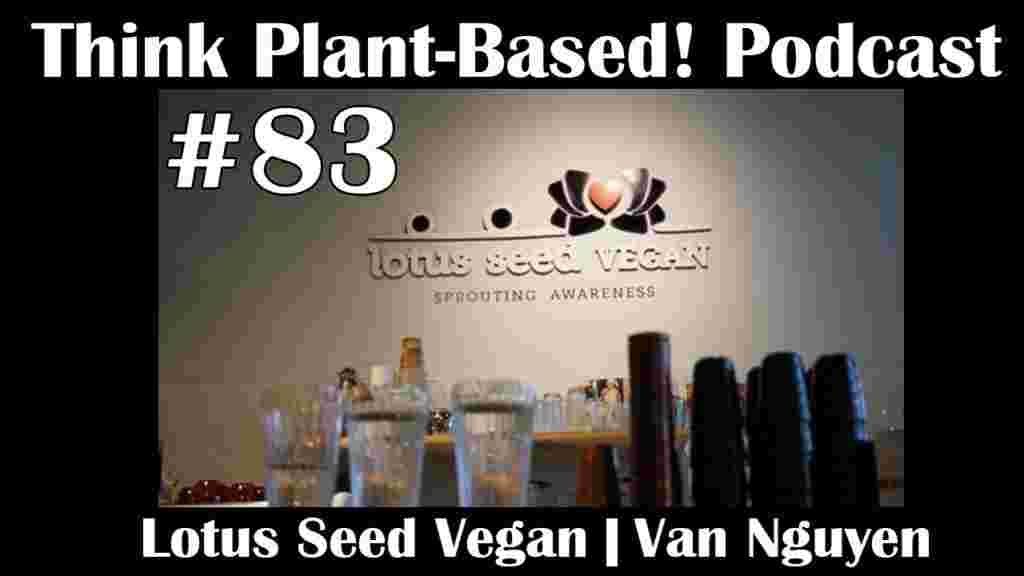 https://www.thinkplantbased.com/wp-content/uploads/2021/05/Ep83-Lotus-Seed-Vegan-1024x576.jpg