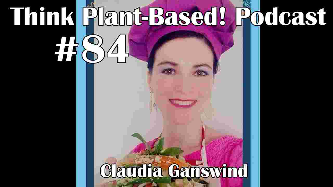 https://www.thinkplantbased.com/wp-content/uploads/2021/09/Ep84-Claudia-Ganswind.jpg