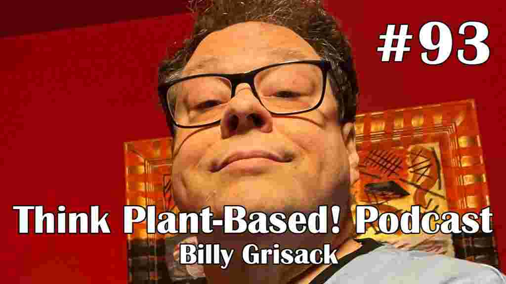 https://www.thinkplantbased.com/wp-content/uploads/2023/05/Ep93-BillyGrisack-1024x576.jpg