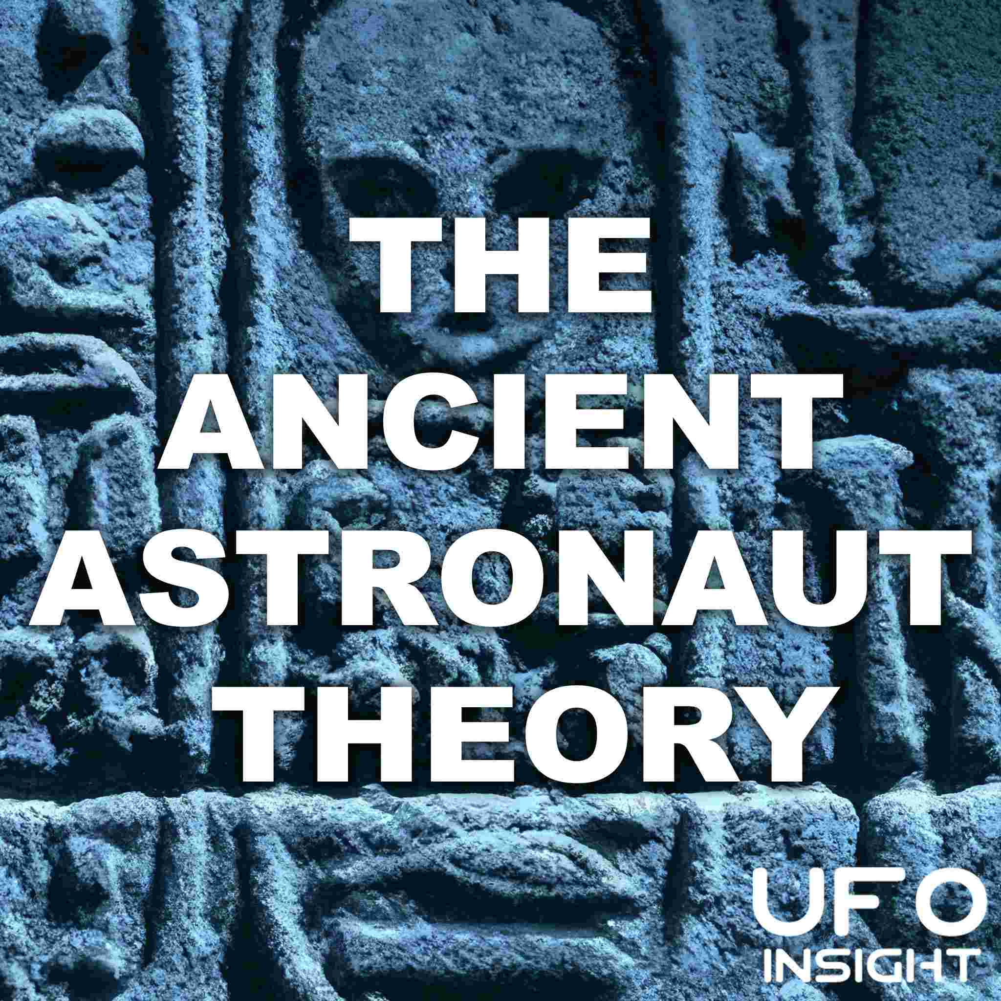 https://www.ufoinsight.com/wp-content/uploads/2023/04/ancient-astronaut-theory-podcast-square.jpg