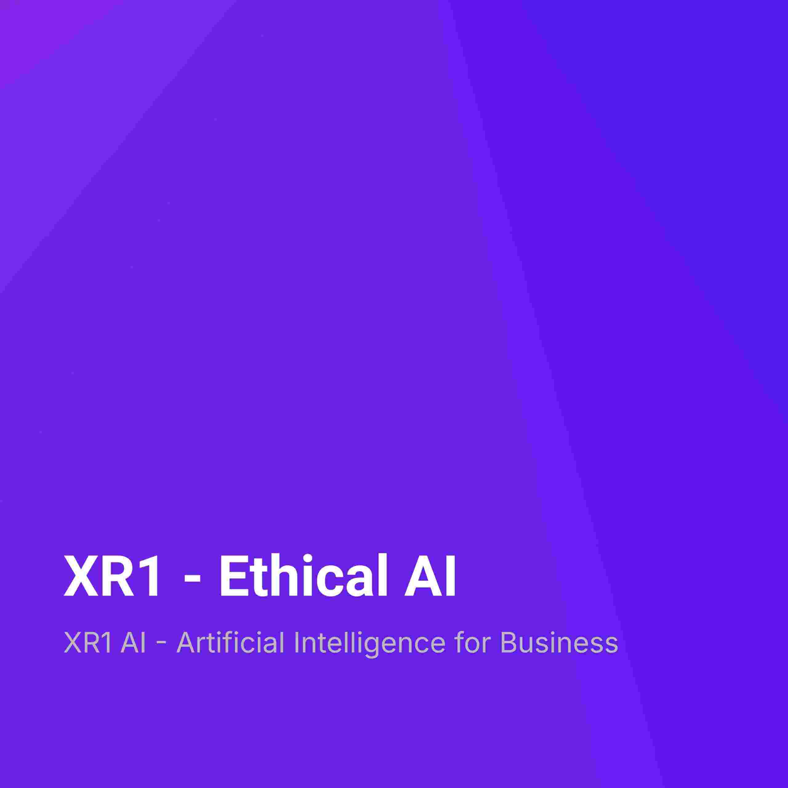 https://xr1.ai/wp-content/uploads/2024/09/xr1-ethical-ai-cover-scaled.jpg