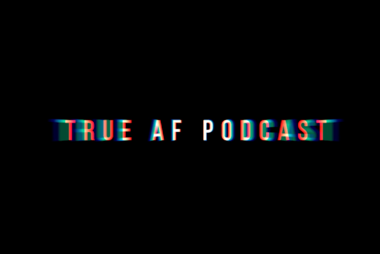 https://static.libsyn.com/p/assets/9/c/1/7/9c17116d9112caf2/True_AF_Podcast.png