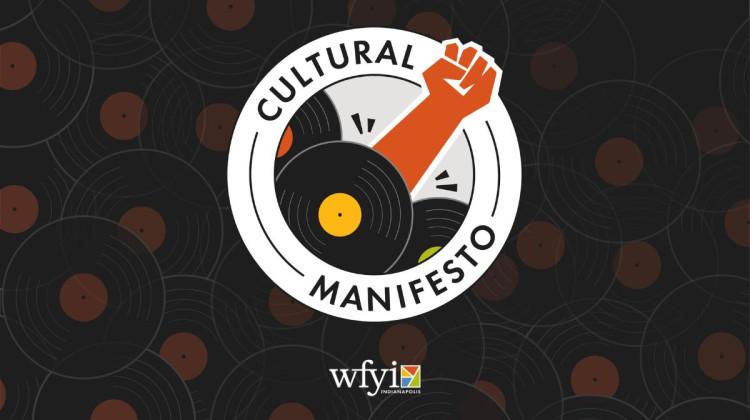 https://www.wfyi.org/files/wfyi/programs_radio/current/cultural-manifesto-2024-16x9.jpg