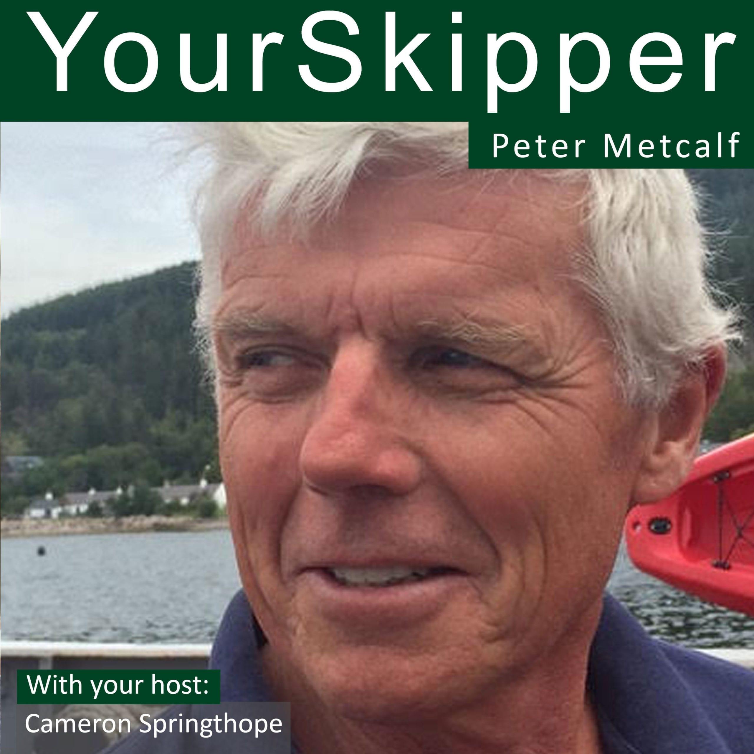 https://yourskipper.co.uk/wp-content/uploads/PeterMetcalf-podcast-art-scaled.jpg