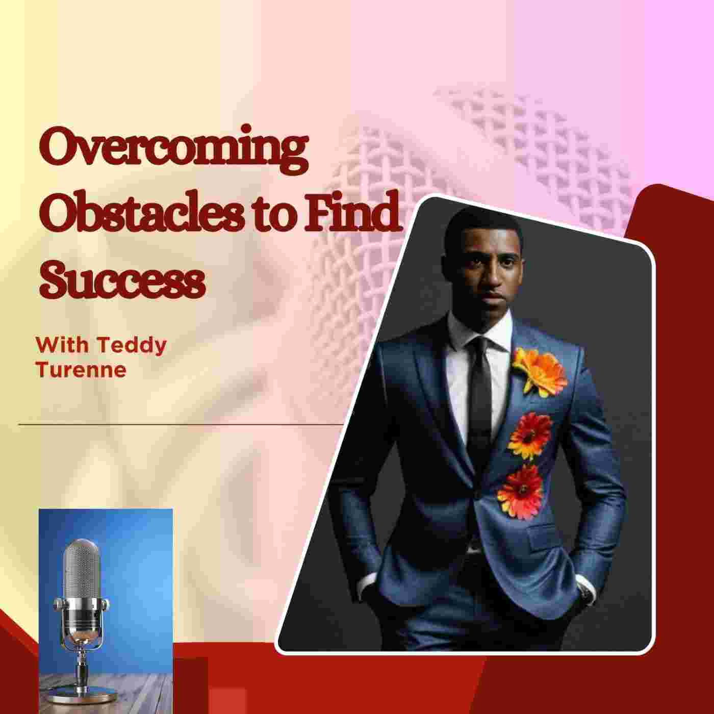 https://files.hubhopper.com/podcast/448707/episode/32671072/teddy-turenne-overcoming-obstacles-to-find-success.jpeg