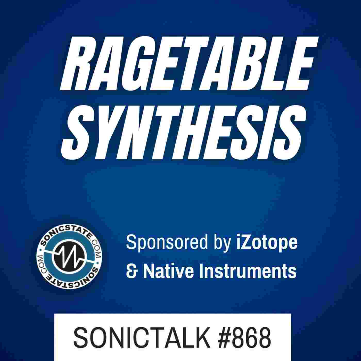 https://fsn1.your-objectstorage.com/sonicstate/podcasts/sonictalk/sonictalk-868-ragetable-synthesis_feed.jpg