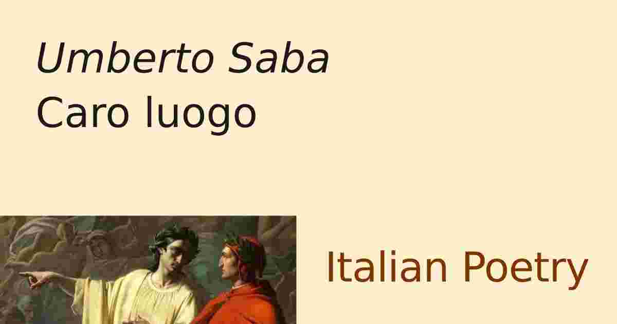 https://italianpoetry.it/poems/caro-luogo/ogimage.e87baebce32f09f16b99f05fe9c3c6115901ff7907dfe8e1a9affc3d78c67839.webp