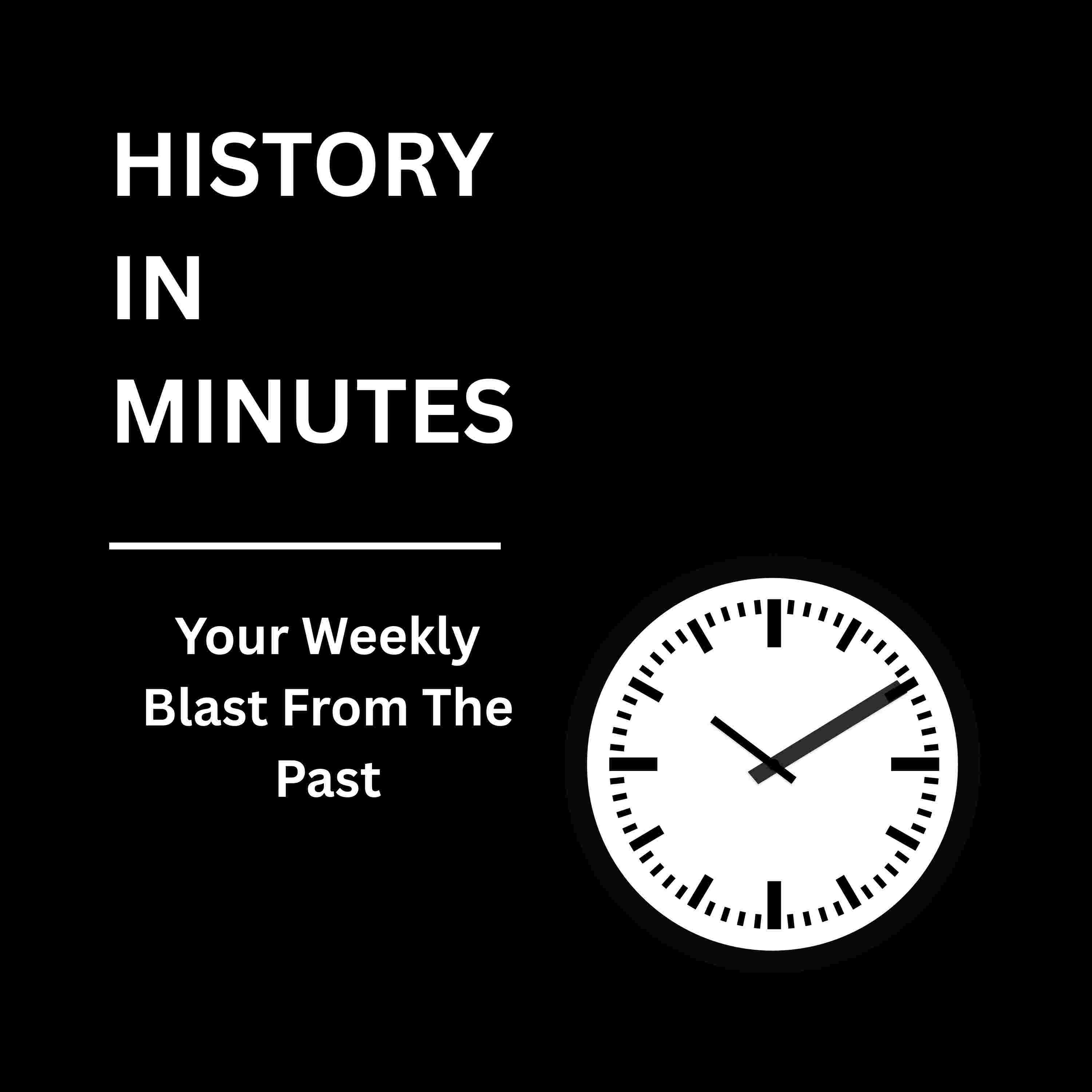 https://media.rss.com/history-in-minutes/ep_cover_20250825_120802_f898e645847712deb1d1e3820ae0df3c.jpg