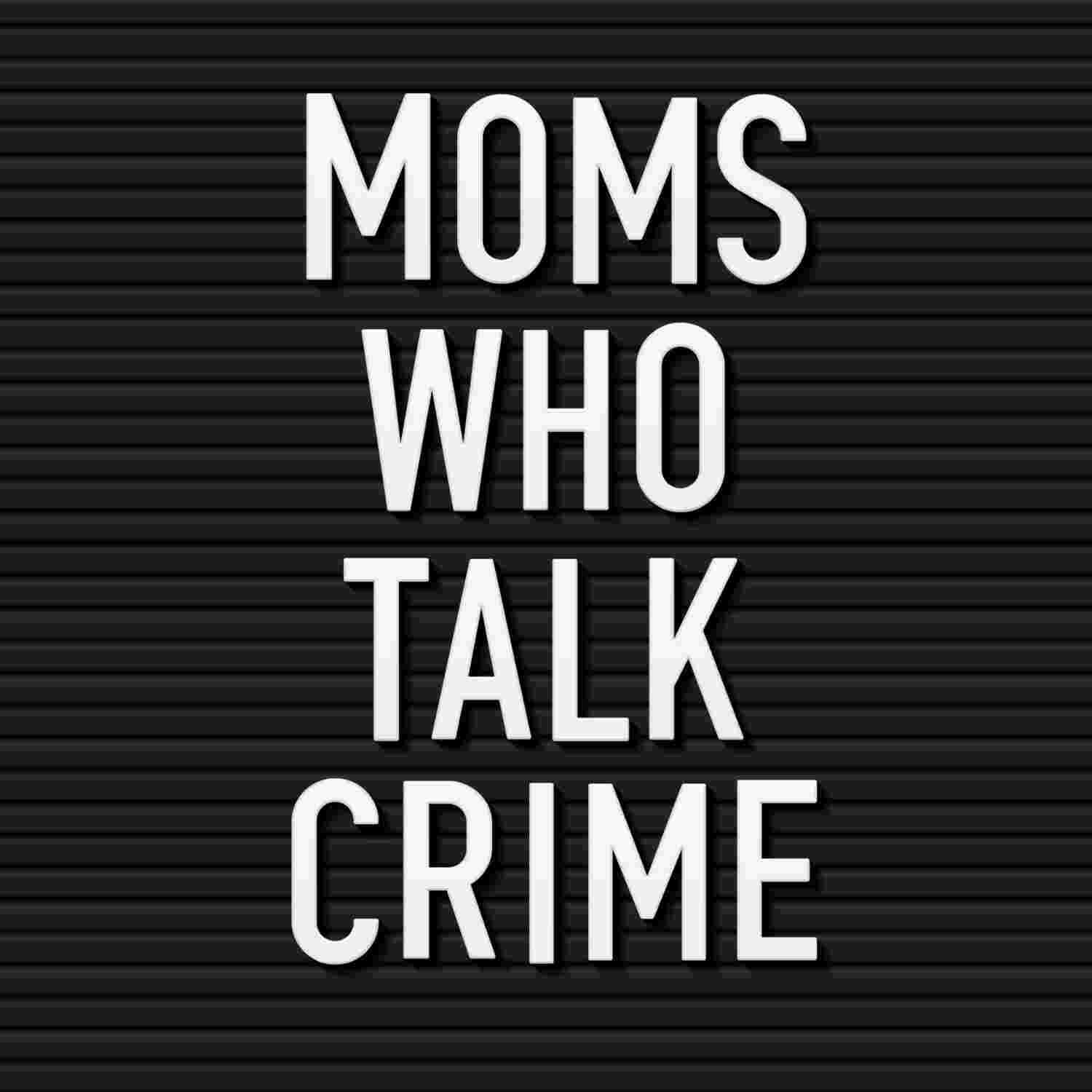 https://media.rss.com/momswhotalkcrime/ep_cover_20230615_090656_9a488cc4e7a124baf599b1c5000131b6.jpg