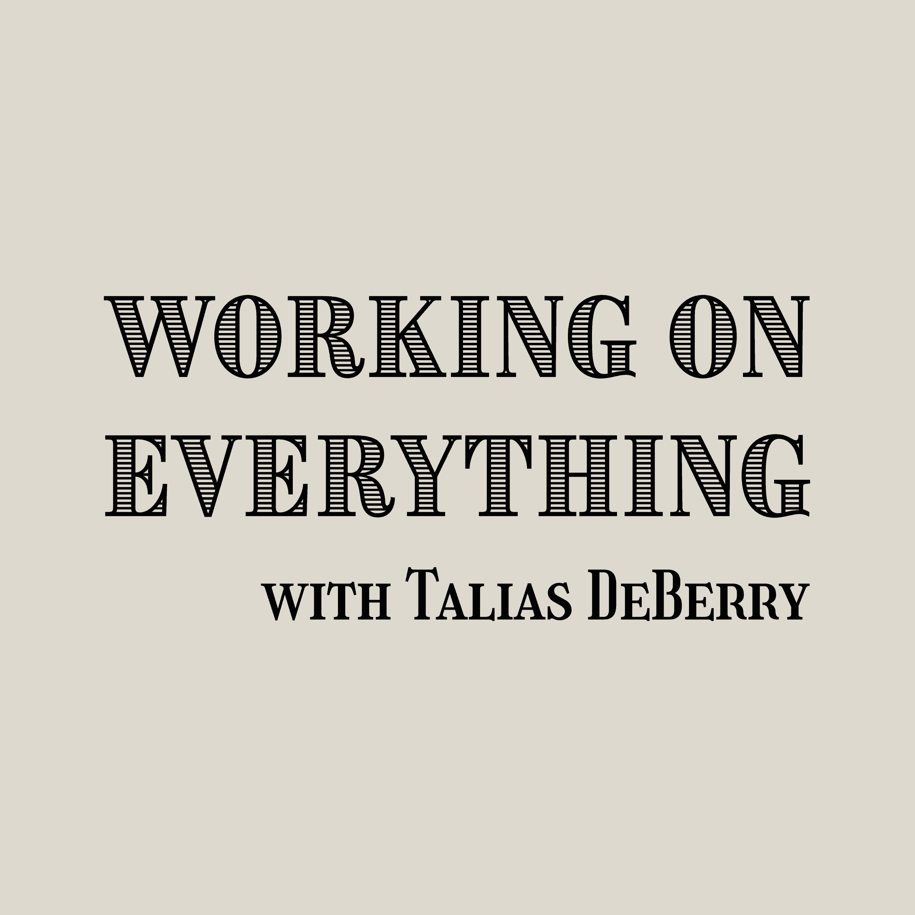 https://media.rss.com/working-on-everything-with-talias-deberry/ep_cover_20251227_091247_c3eb45363cca095f5f4185b276c6be0a.png