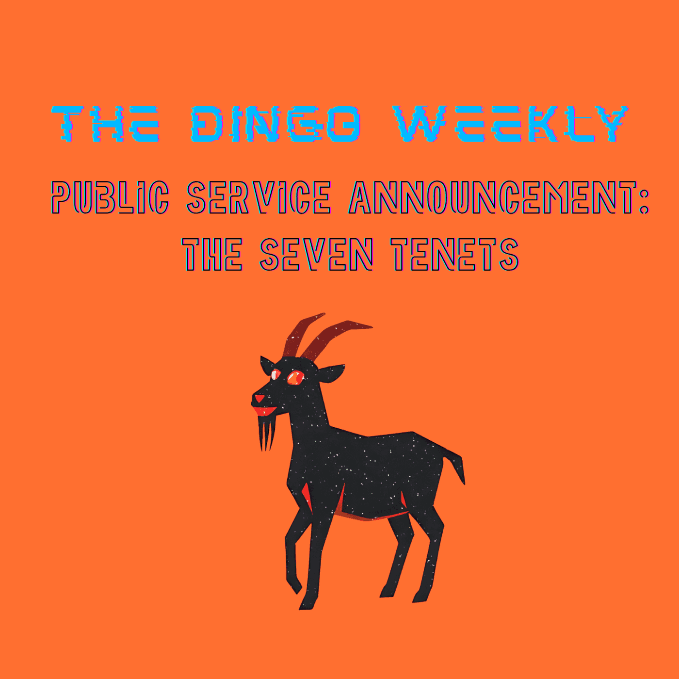 https://media.thedingodaily.com/assets/podcasts/thedingoweekly/specials-ep5-the-seven-tenets-psa_feed.png