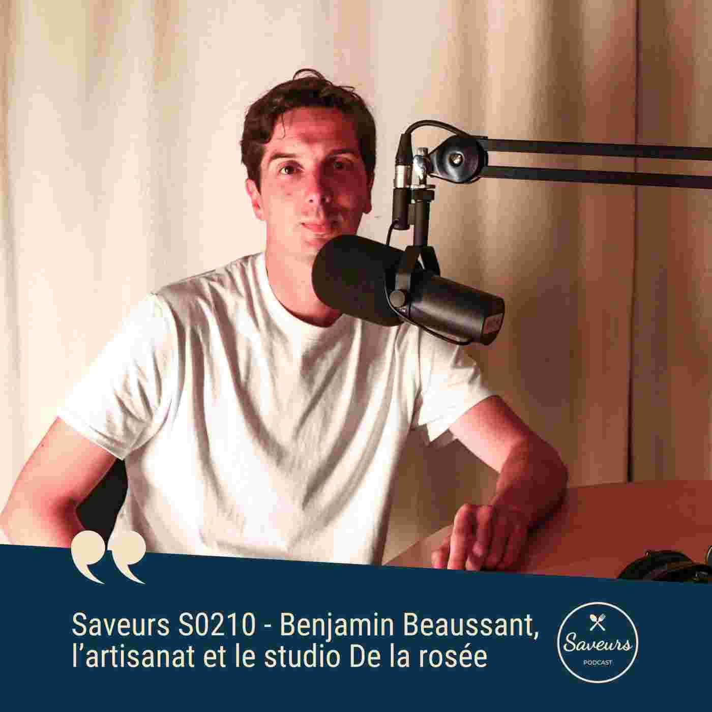 https://pod.graffitiradio.fr/media/podcasts/saveurs/saveurs-s0210-benjamin-beaussant-lartisanat-et-le-studio-de-la-rosee_feed.jpg