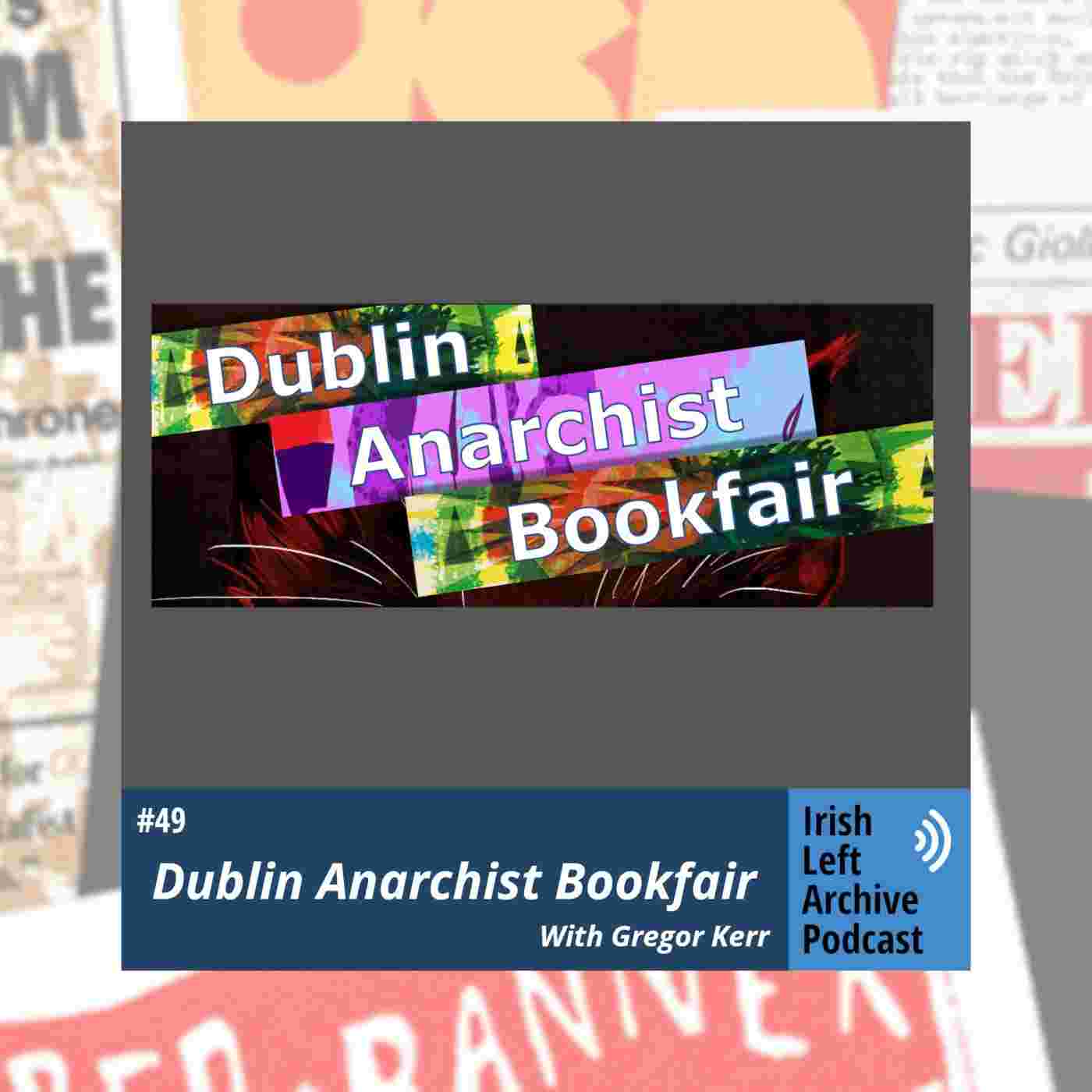 https://podcast.leftarchive.ie/media/podcasts/ILAPodcast/dublin-anarchist-bookfair-with-gregor-kerr_feed.jpeg
