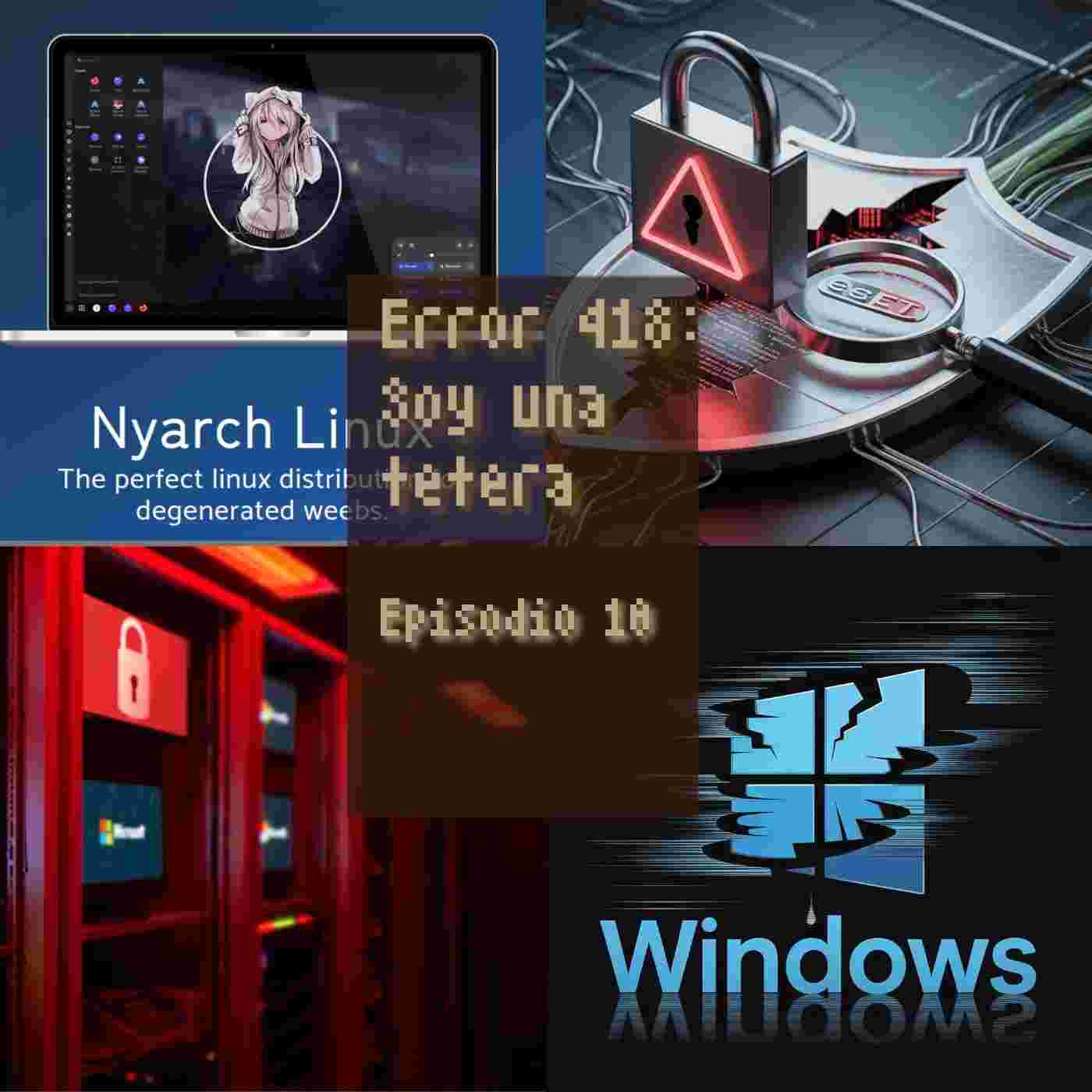 https://serinsii.com/media/podcasts/Error418/nyarch-linux-ransomware-bosh-y-la-ia-se-acerca-la-hora-cero-de-windows-10_feed.jpg