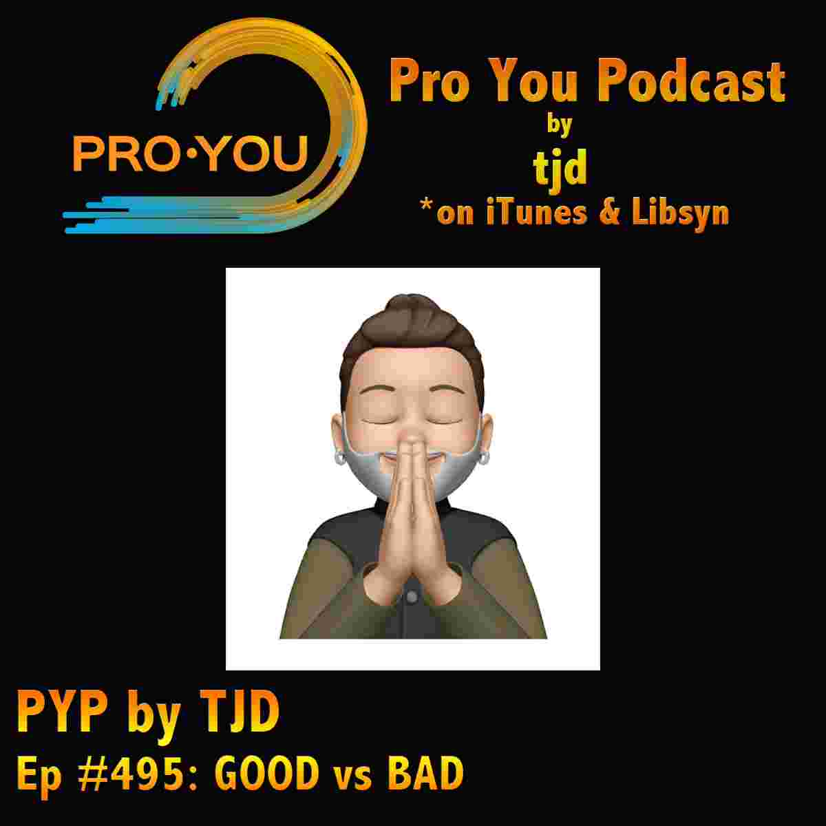 https://static.libsyn.com/p/assets/4/e/3/4/4e342f54e905651716c3140a3186d450/PYP_Ep_495_Good_vs_Bad.jpg
